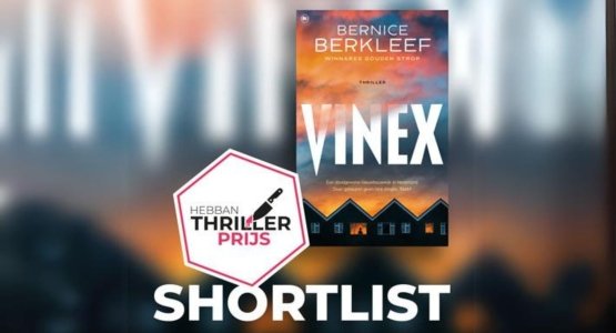 'Vinex' van Bernice Berkleef op de shortlist Hebban Thrillerprijs 2024