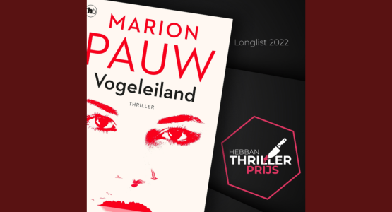 'Vogeleiland' van Marion Pauw op de longlist van de Hebban Thrillerlijst 2022!