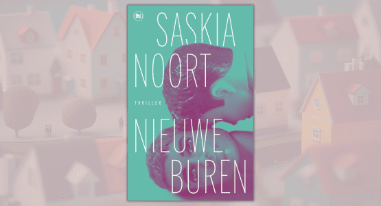 'Nieuwe buren' van Saskia Noort wordt verfilmd met internationale cast