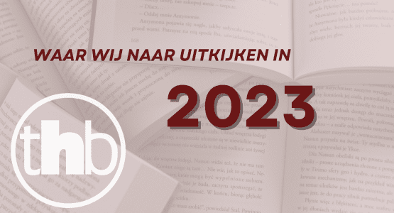 Boeken waar wij het meest naar uitkijken in 2023