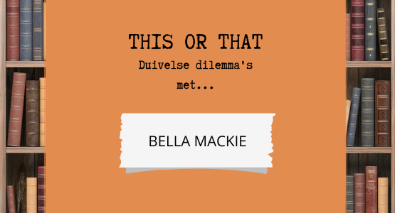 15 this or that-vragen aan... Bella Mackie
