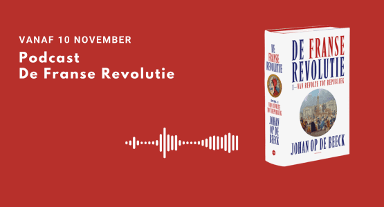 Johan Op de Beeck is terug met een gloednieuwe podcast: De Franse Revolutie.