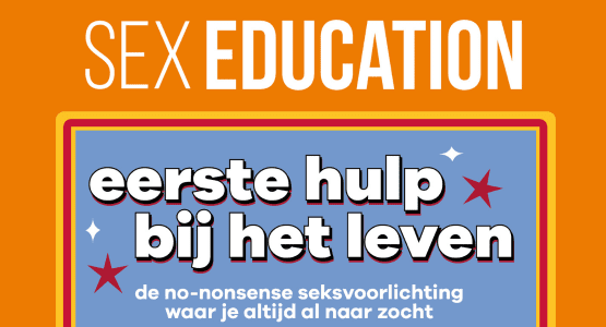 Leesfragment 'Sex Education - Eerste hulp bij het leven'