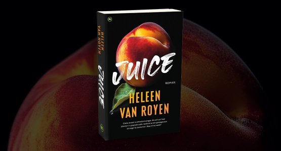 ‘Juice’, de nieuwe roman van Heleen van Royen, komt binnen in De Bestseller 60