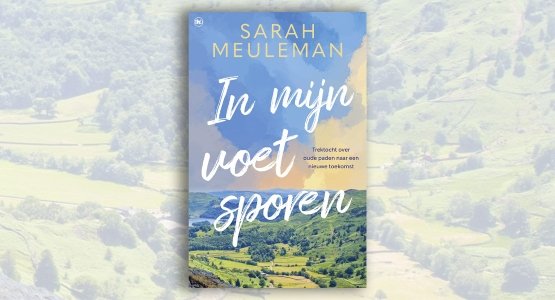 Eind juni verschijnt bij The House of Books: 'In mijn voetsporen' van Sarah Meuleman
