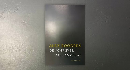 5 maart verschijnt bij Hollands Diep: 'De schrijver als Samoerai' van Alex Boogers