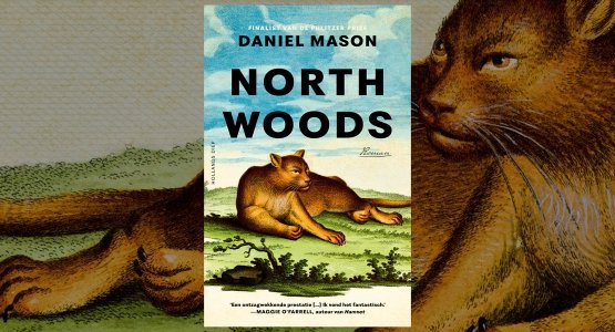 Eind september verschijnt bij Hollands Diep: 'North Woods' van Daniel Mason