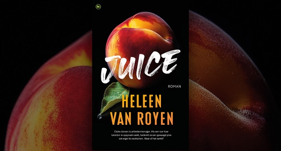 In september verschijnt de nieuwe roman van Heleen van Royen: 'Juice'