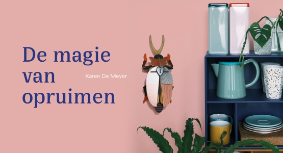 Half maart verschijnt bij uitgeverij Horizon: De magie van opruimen van Karen De Meyer
