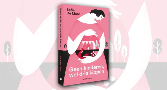 In februari verschijnt bij uitgeverij Horizon: 'Geen kinderen, wel drie kippen' van Sofie De Moor