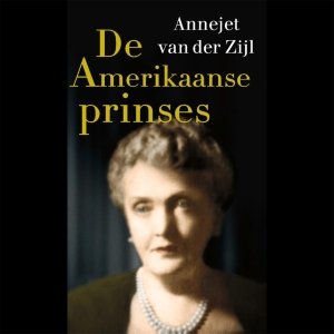 Audio download: De Amerikaanse prinses - Annejet van der Zijl
