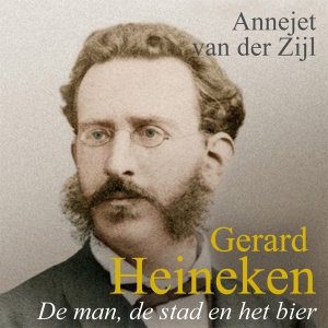 Audio download: Gerard Heineken - Annejet van der Zijl