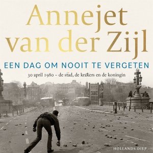 Audio download: Een dag om nooit te vergeten - Annejet van der Zijl