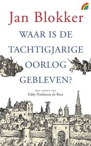 Paperback: Waar is de Tachtigjarige Oorlog gebleven? - Jan Blokker