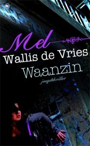 Gebonden: Waanzin - Mel Wallis de Vries