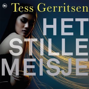 Audio download: Het stille meisje - Tess Gerritsen