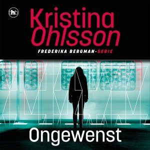 Audio download: Ongewenst - Kristina Ohlsson