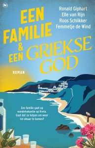 Paperback: Een familie en een Griekse god - Ronald Giphart, Elle van Rijn, Roos Schlikker en Femmetje de Wind