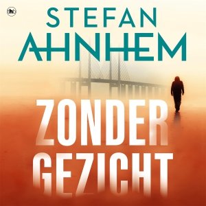 Audio download: Zonder gezicht - Stefan Ahnhem