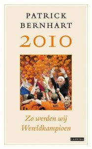 Paperback: 2010 Zo werden wij wereldkampioen - Patrick Bernhart