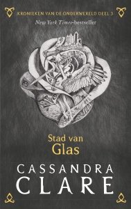 Paperback: Kronieken van de Onderwereld: Deel 3 Stad van Glas - Cassandra Clare