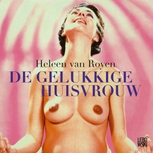 Audio download: De gelukkige huisvrouw - Heleen van Royen