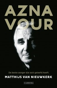 Paperback: Aznavour. De beste zanger die ooit geleefd heeft - Matthijs van Nieuwkerk