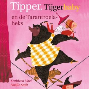 Audio download: Tipper, Tijgerbaby en de tarantroelaheks - Kathleen Vael