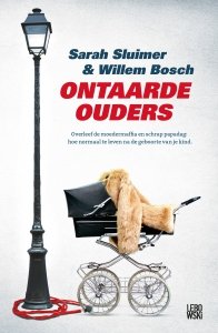 Paperback: Ontaarde ouders - Willem Bosch & Sarah Sluimer