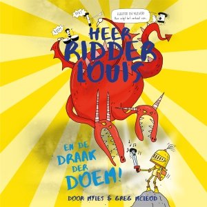 Audio download: Heer ridder Louis en de draak der DOEM! - Myles McLeod