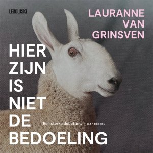 Audio download: Hier zijn is niet de bedoeling - Lauranne van Grinsven