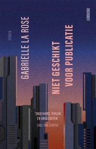 Paperback: Niet geschikt voor publicatie - Gabrielle la Rose