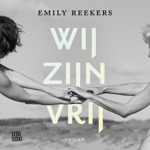 Audio download: Wij zijn vrij - Emily Reekers