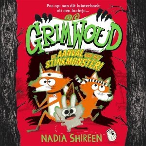 Audio download: Grimwoud - De aanval van het stinkmonster! - Nadia Shireen