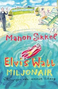 Paperback: Elvis Watt, miljonair - Manon Sikkel