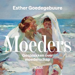 Audio download: Moeders - Esther Goedegebuure