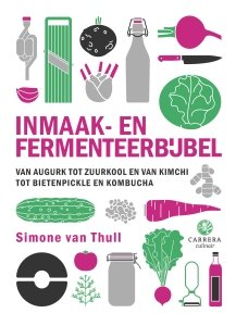 Gebonden: Inmaak- en fermenteerbijbel - Simone van Thull