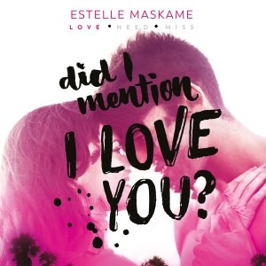 Audio download: Did I Mention I Love You? - Estelle Maskame