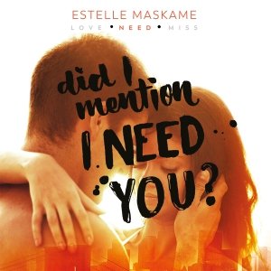 Audio download: Did I Mention I Need You? - Estelle Maskame