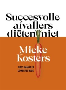 Paperback: Succesvolle afvallers diëten niet - Mieke Kosters