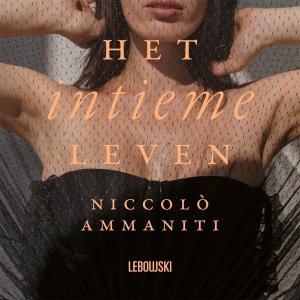 Audio download: Het intieme leven - Niccolò  Ammaniti