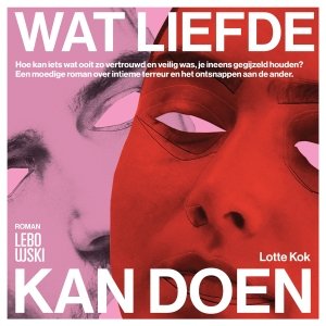 Audio download: Wat liefde kan doen - Lotte Kok