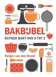 Gebonden: Bakbijbel - Rutger van den Broek