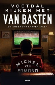 Digitale download: Voetbal kijken met Van Basten - Michel van Egmond