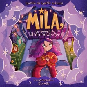 Audio download: Mila en de magische dromenvanger (limited glow-in-the-dark-editie) - Meisje Djamila & Daniëlle Bakhuis
