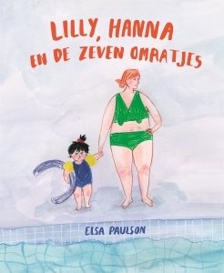 Gebonden: Lilly, Hanna en de zeven omaatjes - Elsa Paulson