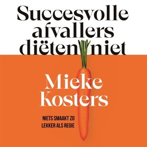 Audio download: Succesvolle afvallers diëten niet - Mieke Kosters