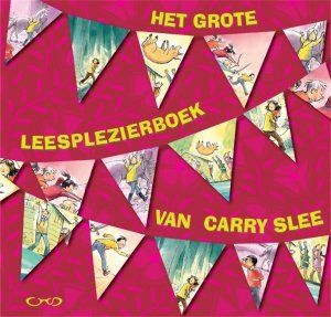 Gebonden: Het grote leesplezierboek van Carry Slee - Carry Slee