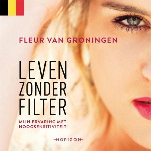 Audio download: Leven zonder filter - Fleur van Groningen