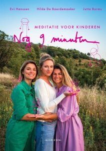 Evi Hanssen, Jutta Borms en Hilde De Baerdemaeker - Nog 9 minuten: meditatie voor kinderen
